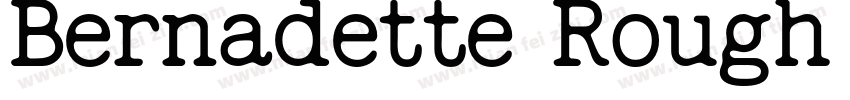 Bernadette Rough Reg字体转换